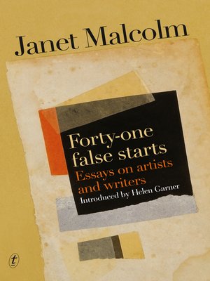 Forty-One False Starts: Essays on Artists and Writers - ebook